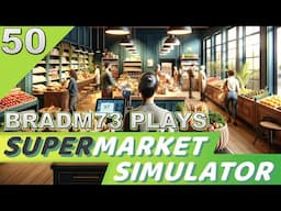 Let's Play SUPERMARKET SIMULATOR - Episode 50:  NEW PATCH IS AWESOME!!