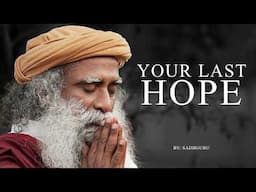 A Message of Hope To People That Are Suffering by Sadhguru