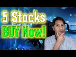 The 5 Stocks I'm Buying Now!