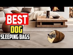 ✅Top 5 Best Dog Sleeping Bags in 2025