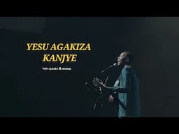 YESU AGAKIZA KANJYE - Papi Clever & Dorcas (Live-2024)