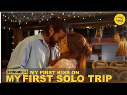 HINDI WEB SERIES My First Kiss on My First Solo Trip EP 3 | Romantic Mini Series Content Ka Keeda