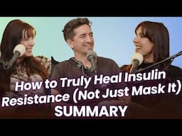 Why Most Fixes for Insulin Resistance Don’t Work – And What Does [SUMMARY of Podcast Ep. 415]