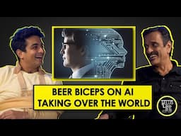 RANVEER ALLAHBADIA AKA  @beerbiceps  ON AI TAKING OVER THE WORLD