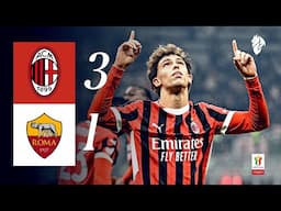 𝑱𝒐𝒂̃𝒐 𝑭𝒆́𝒍𝒊𝒙 & 𝑻𝒂𝒎𝒎𝒚 𝑨𝒃𝒓𝒂𝒉𝒂𝒎 for the semis! | AC Milan 3-1 Roma | Highlights Coppa Italia