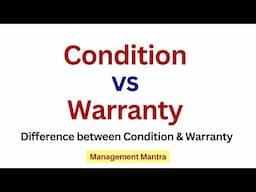 Difference Between Condition and Warranty [with Examples]