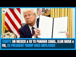 Tariffs on Mexico & EU to Panama Canal, Elon Musk & FBI, US President Trump goes unfiltered