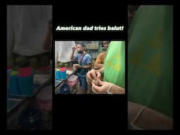 American dad tries Balut for the first time! #foreignerinthephilippines #foreignersreactions #balut