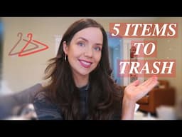 5 ITEMS TO GET RID OF | 5 Items To Trash or Donate