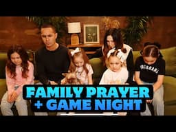 Family Prayer + Game Night With Wife & 4 Kids