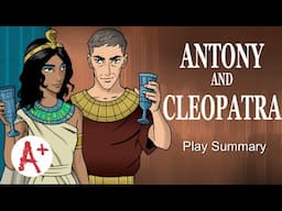 Antony and Cleopatra - Play Summary