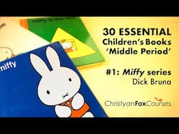 30 ESSENTIAL Children's Books 'Middle Period' #1: Dick Bruna's 'Miffy' series