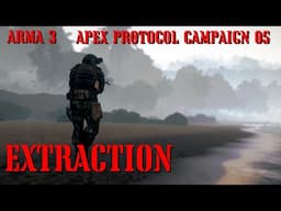 EXTRACTION - APEX PROTOCOL EP 05 - REALISTIC ARMA 3 STORY CAMPAIGN SHOWCASE