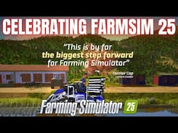 CELEBRATING FARMING SIMULATOR 25 & MORE!