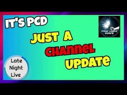 It's PCD - Just an Channel Update - "Let Talk" 🎥