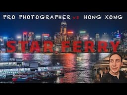 Photograping Hong Kong Icons - Star Ferry at dawn till Dusk.