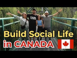 How to Build a Social Life in Canada as an Immigrant