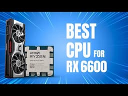 Best CPU for RX 6600 in 2025