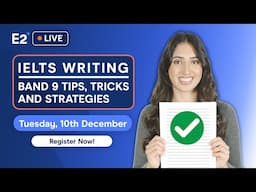 IELTS Writing Band 9 Tips, Tricks & Strategies - FREE E2 Live Class (December 10th, 2024)