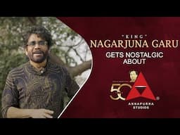 King Nagarjuna Garu gets nostalgic about Annapurna Studios as it turns 50 years | The Legacy Of ANR