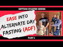 Getting Started With ADF (Alternate Day Fasting):  How To Ease Into ADF