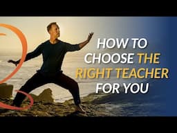 How to Pick the Right Qi Gong or Tai Chi Instructor for You