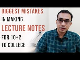 Biggest mistakes in making Lecture Notes | For students of 10+2, UG and beyond