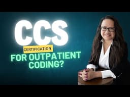 SHOULD YOU TAKE THE CCS IF YOU ONLY WANT TO CODE OUTPATIENT? | MEDICAL CODING CERTIFICATION