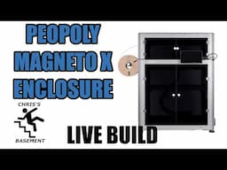 Peopoly Magneto X ENCLOSURE! -  Live - Chris's Basement