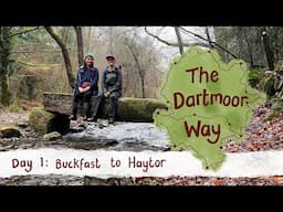 The Dartmoor Way: Day 1, Buckfast to Haytor