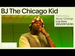 BJ The Chicago Kid - Never Change (Live Performance) | Vevo