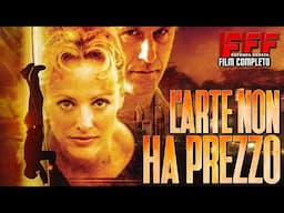 L'ARTE NON HA PREZZO | Film di SUSPENSE e TRADIMENTO Completo in Italiano