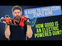 A GUIDE TO UPHOLSTERY GUNS FOR BEGINNERS | IS AN ELECTRIC STAPLE GUN WORTH IT? | FaceliftInteriors