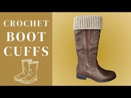 CROCHET BOOT CUFFS - BEGINNER FRIENDLY - SUPER RIBBED BOOT TOPPERS