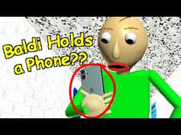 Baldi Holds a Phone?? (Ft. Baldulator??) | Baldi's Basics MOD