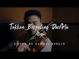 Takkan Berpaling DariMu (Fakhri Violin Cover) - Rossa