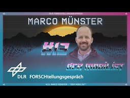 DLR FORSCHtellungsgespräch #13: Marco Münster – „DER MOBILIST“