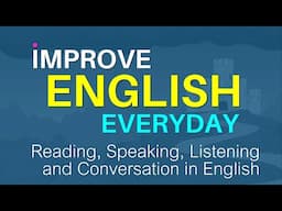 Improve English Everyday | Daily English Conversation Practice