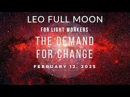 Leo Full Moon for LightWorkers: Changing ourselves to change the world