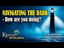 How Are You Doing Navigating the Dark? - KRYON