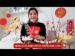 How I celebrate Lunar New Year in Switzerland