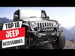 10. Must-Have Jeep Accessories for Every Owner