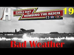 Gary Grigsby's Bombing the Reich | Bad Weather | Part 19