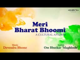 MERI BHARAT BHOOMI | DAWN STUDIOS | OM BHUTKAR | FIRODIA KARANDAK | DEVENDRA BHOME