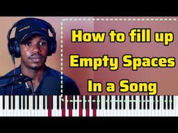 How to fill up spaces in a song