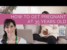 How to get pregnant at 35 years old