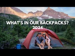 2024 Lightweight Backpacking Gear List | Everything We're Bringing & How We Pack