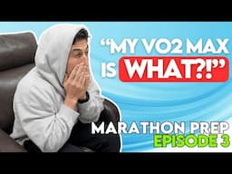 My Vo2 Max is WHAT?! - Marathon Prep: Episode 03