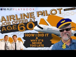 60-Year-Old Becomes Airline Pilot: How it's Done and Why it's Never Too Late // #95