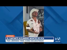 Así ocurrió la liberación del cantante Alejandro Montes de Oca